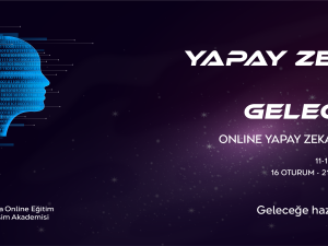 Yapay Zeka İle Gelecek Online Yapay Zeka Zirvesi