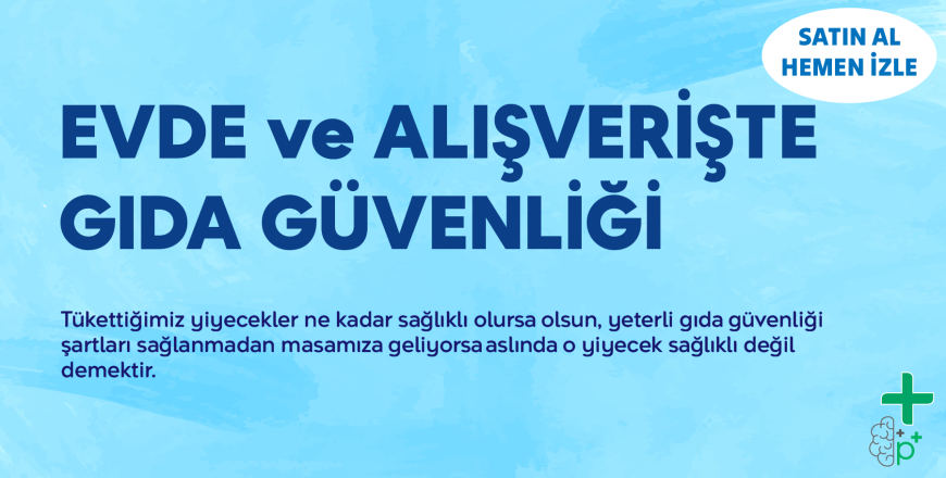 Wellbeing Eğitimleri - Evde ve Alışverişte Gıda Güvenliği Görseli