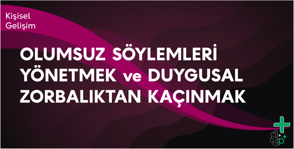 Olumsuz Söylemleri Yönetmek ve Duygusal Zorbalıktan Kaçınmak eğitimi tanıtım görseli