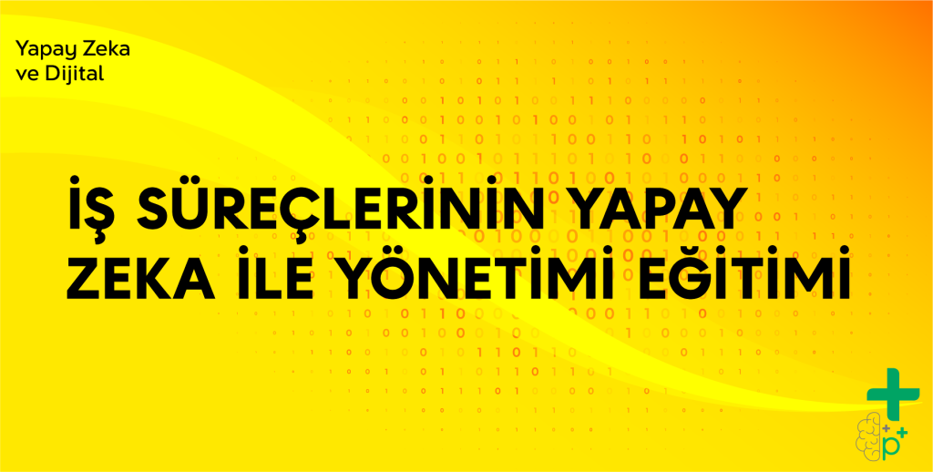 İş Süreçlerinin Yapay Zeka ile Yönetimi Eğitimi tanıtım görseli