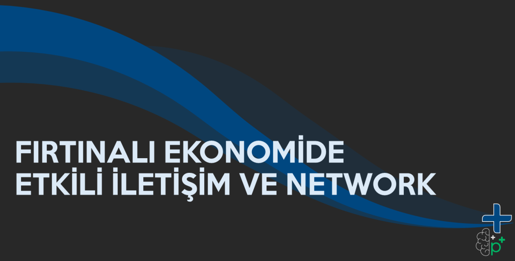 Fırtınalı Ekonomide Etkili İletişim ve Network semineri görseli