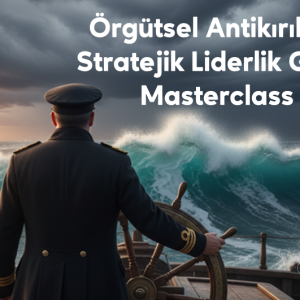 Örgütsel Antikırılganlık ve Stratejik Liderlik Geliştirme Masterclass Programı ​Tanıtım Görseli
