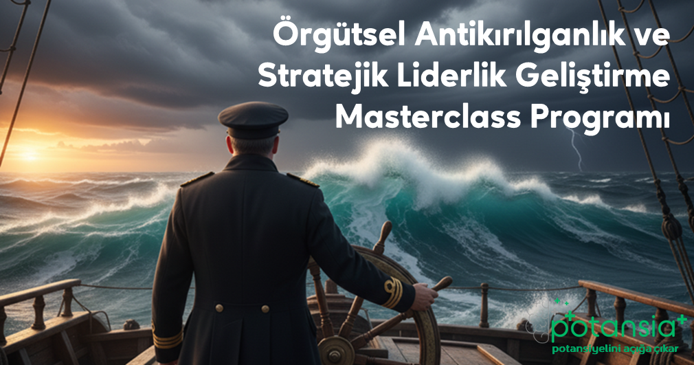 Örgütsel Antikırılganlık ve Stratejik Liderlik Geliştirme Masterclass Programı ​Tanıtım Görseli