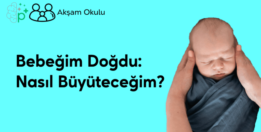 01- Bebeğim Doğdu Nasıl Büyüteceğim