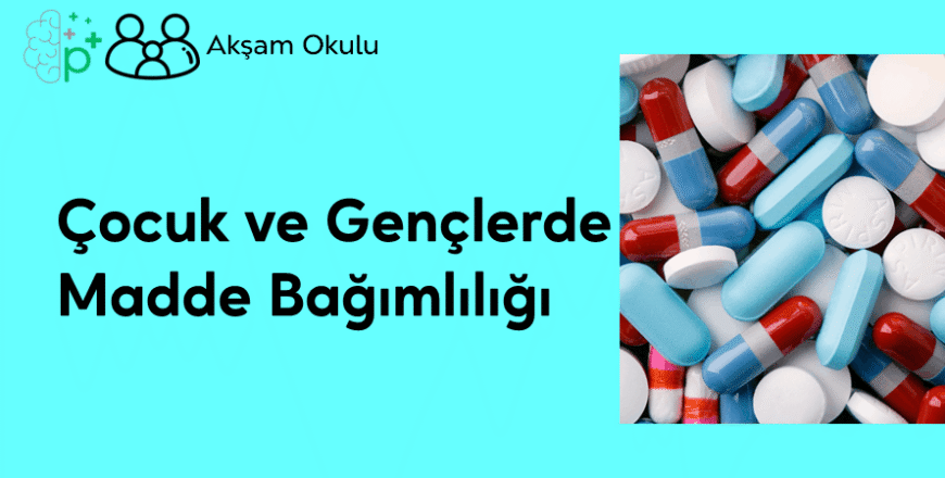 01- Çocuk ve Gençlerde Madde Bağımlılığı