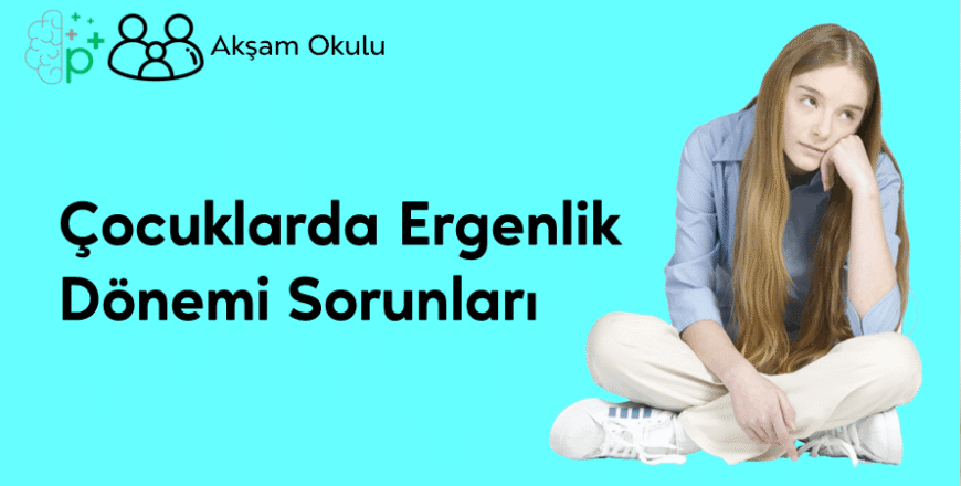 01- Çocuklarda Ergenlik Dönemi Sorunlar