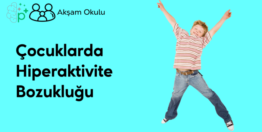 01- Çocuklarda Hiperaktivite Bozukluğu