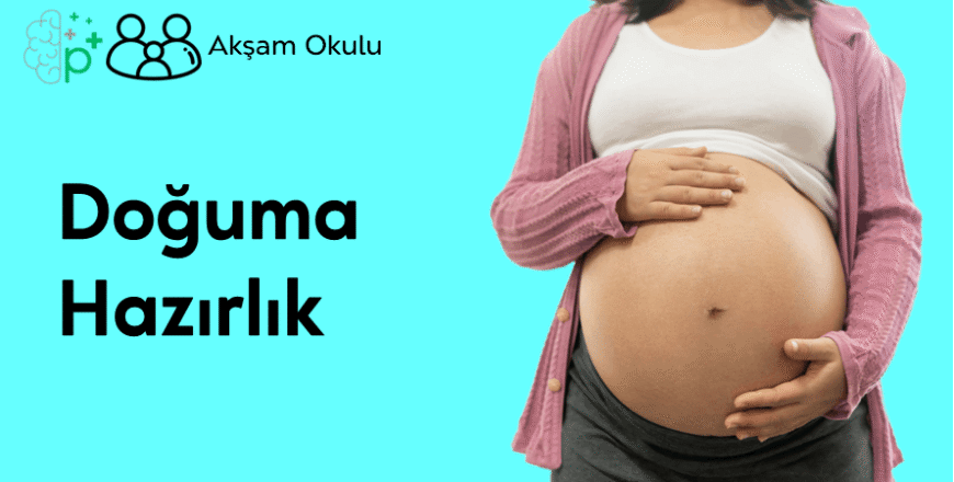 01- Doğuma Hazırlık