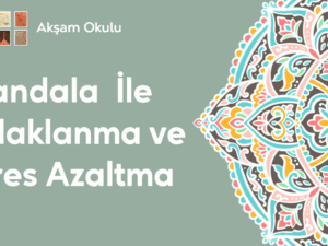 03- Mandala İle Odaklanma ve Stres Azaltma