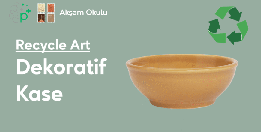 03- Recycle Art-Dekoratif Kase