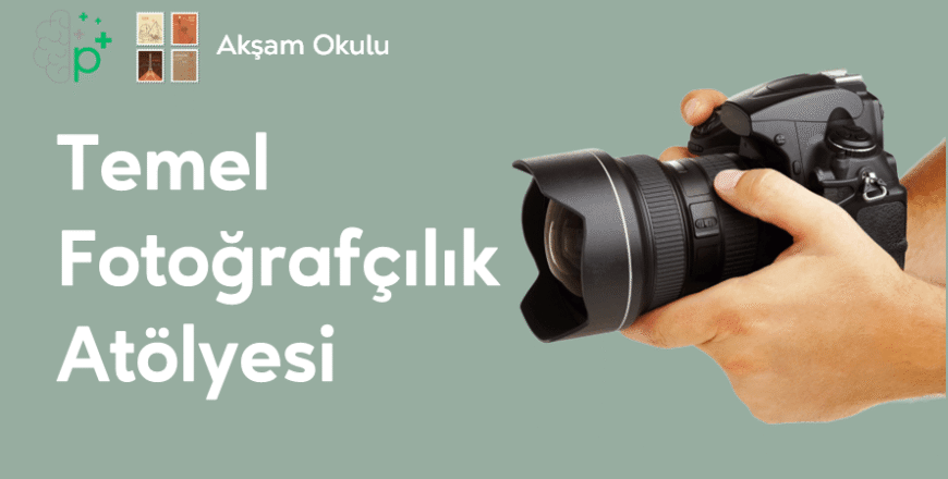 03- Temel Fotoğrafçılık Atölyesi