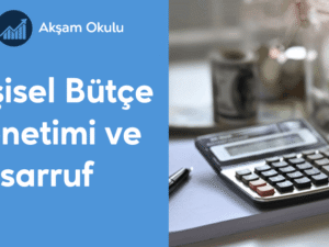 04- Kişisel Bütçe Yönetimi ve Tasarruf