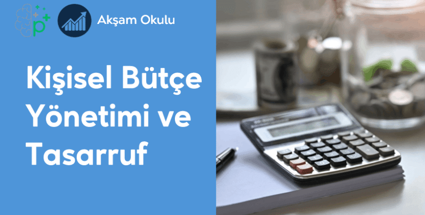 04- Kişisel Bütçe Yönetimi ve Tasarruf