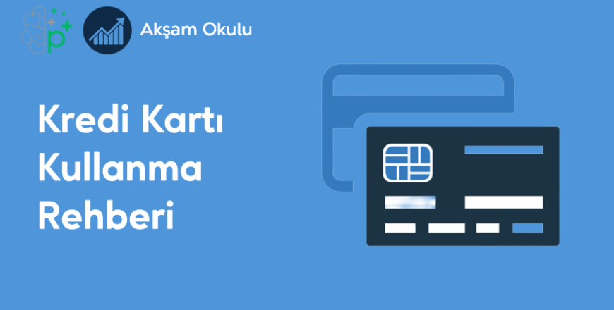 04- Kredi Kartı Kullanma Rehberi