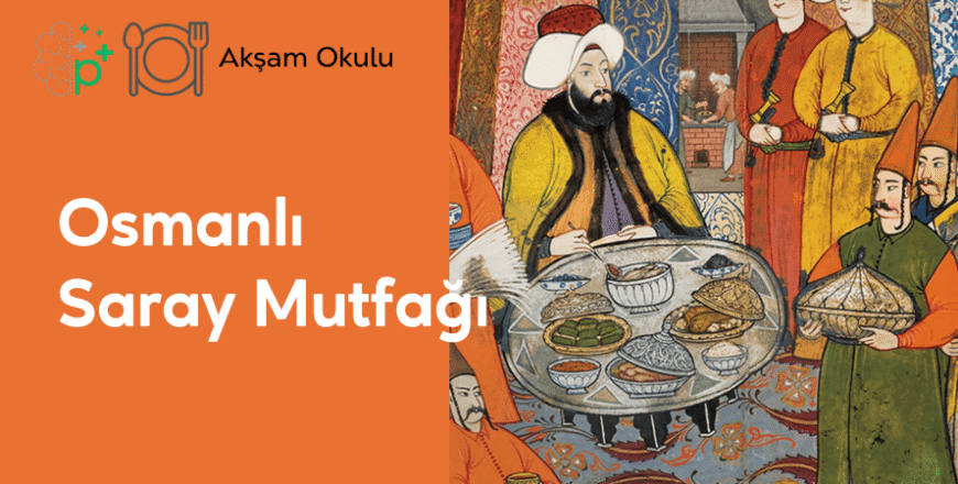 06- Osmanlı Saray Mutfağı