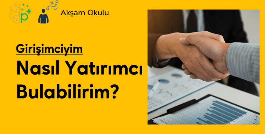07- Nasıl Yatırımcı Bulabilirim
