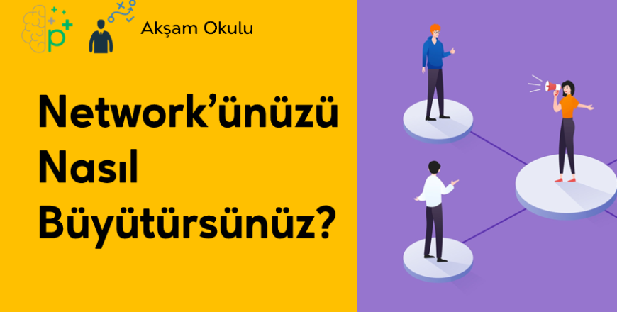 07- Networkünüzü Nasıl Büyütürsünüz