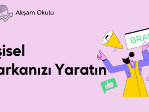 08- Kişisel Markanızı Yaratın