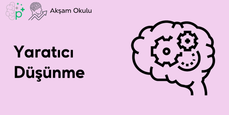 08- Yaratıcı Düşünme