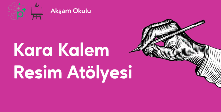 09- Kara Kalem Resim Atölyesi