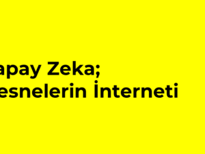 09- Yapay Zeka, Nesnelerin İnterneti