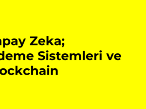 09- Yapay Zeka Ödeme Sistemleri ve Blockchain