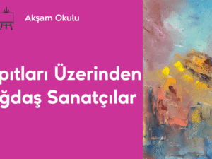 09- Yapıtları Üzerinden Çağdaş Sanatçılar