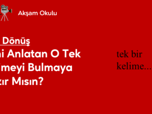 10- Seni Anlatan O Tek Bir Kelime