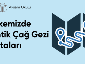 11- Ülkemiz Antik Çağ Gezi Rotaları