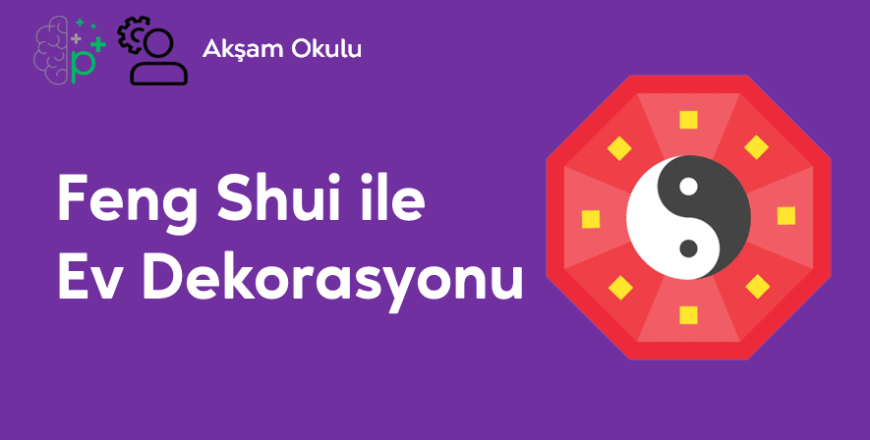 13- Feng Shui ile Ev Dekorasyonu