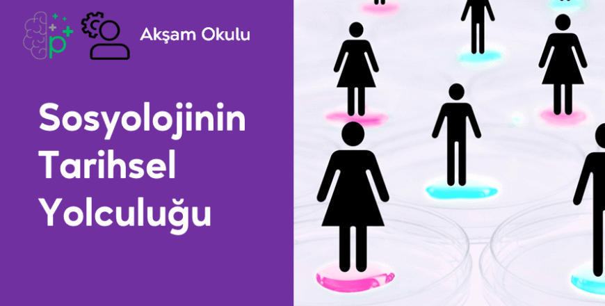 13- Sosyolojinin Tarihsel Yolculuğu