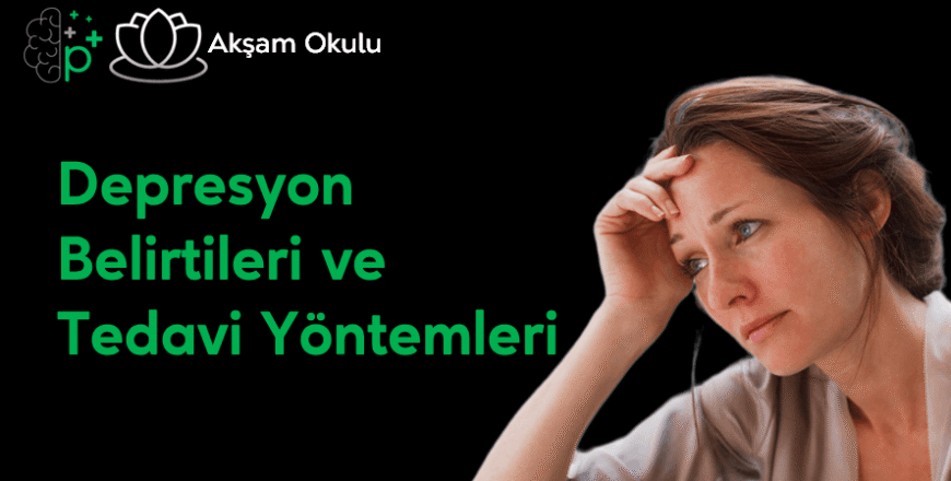 14- Depresyon Belirtileri ve Tedavi Yöntemleri