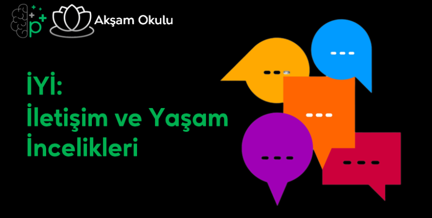 14- İYİ - İletişim ve Yaşam İncelikleri