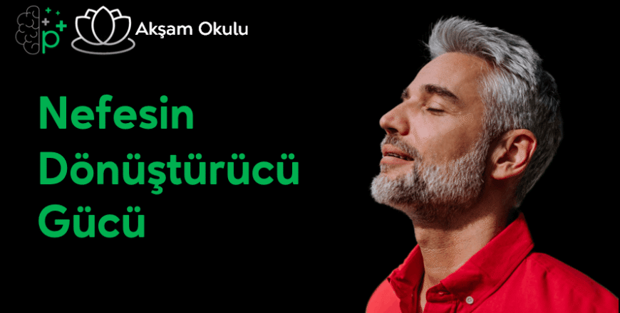 14- Nefesin Dönüştürücü Gücü