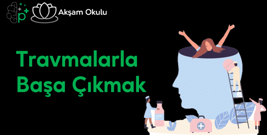 14- Travmalarlar Başa Çıkmak
