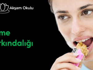 14- Yeme Farkındalığı,